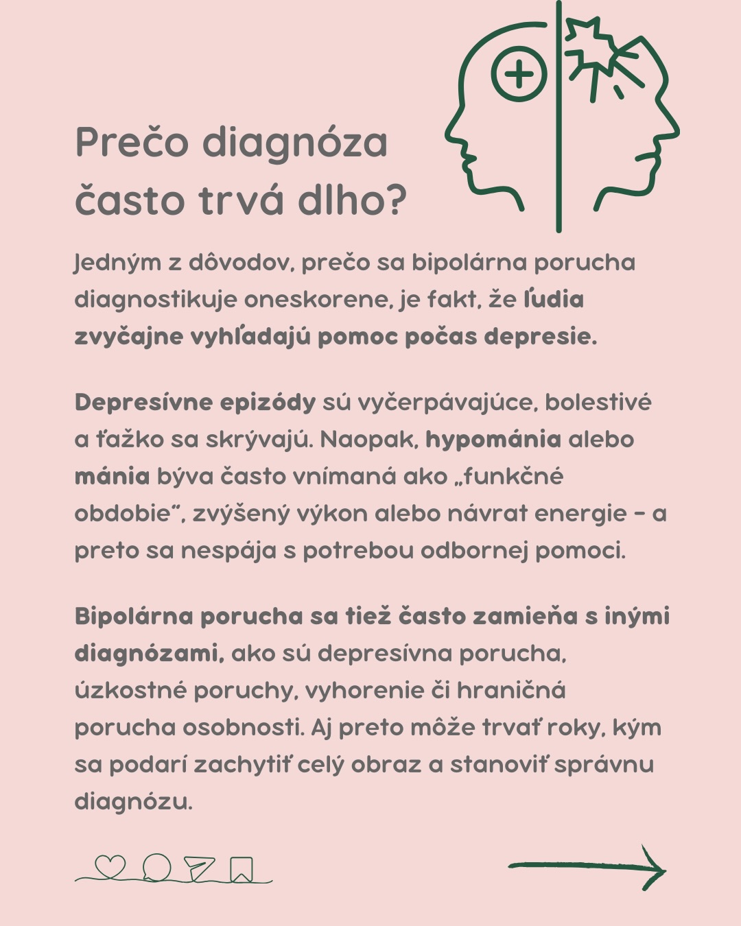 Bipolárna porucha sa nedá diagnostikovať jedným testom. A už vôbec nie za pár minút.
Často sa roky skrýva za iné diagnózy – depresiu, úzkostné poruchy, vyhorenie či PTSD. Bipolárna porucha má mnoho tvárí a svoje epizódy si vie veľmi dobre maskovať.
Mnohí ľudia vyhľadajú pomoc až v depresii.😔 Obdobia zvýšenej energie, zrýchleného myslenia či nadmerného výkonu si neuvedomujú ako problém – alebo ich vnímajú ako chvíle, keď konečne fungujú. A tak zostane dôležitá časť príbehu často nepomenovaná.
Správna diagnóza nie je nálepka.
Je to vysvetlenie. Úľava. A začiatok cesty k stabilite a porozumeniu sebe samému.
Ak máš pocit, že ti tvoja diagnóza „nesedí“ alebo že sa v nej nespoznávaš, je v poriadku pýtať sa a hľadať odpovede.
Duševné ochorenia nie sú hanba.
A hovoriť o nich nahlas môže niekomu zachrániť roky blúdenia.
💙 OZ Nedepkovo
#dusevnezdravie #bipolarnaporucha #dusevneochorenia #destigmatizacia #mentalnezdravie #psychiatria #hovorimenahlas #obcianskezdruzenie