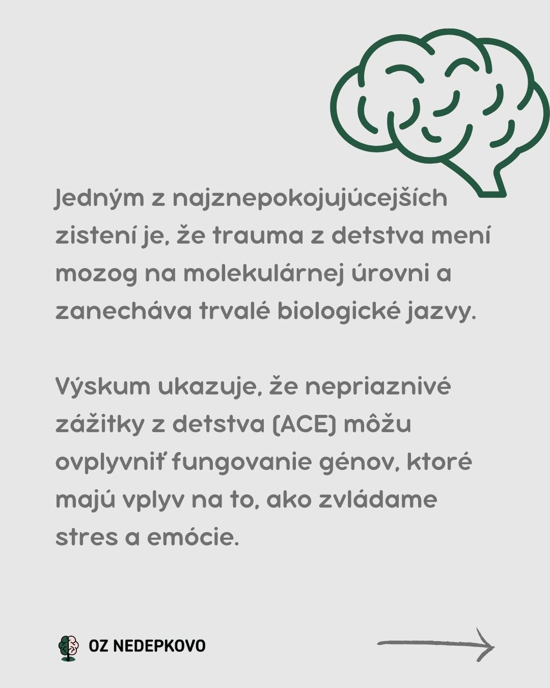 Štúdia publikovaná v časopise Neuron výskumníkmi z Kalifornskej univerzity v Irvine odhaľuje, že trauma z detstva 🧒 zásadne mení vývoj mozgu.
Tým, že trauma narúša kľúčové nervové okruhy a systémy regulácie stresu, nepriaznivé zážitky z detstva (ACE) výrazne zvyšujú riziko depresie, úzkosti 😱 a ďalších duševných porúch – často pretrvávajúcich celé desaťročia.
To, čo robí túto štúdiu prelomovou, je jej zameranie na to, ako trauma pretvára mozog 🧠 na molekulárnej úrovni.
Vedci zistili, že nepredvídateľné alebo chaotické prostredie v detstve ovplyvňuje neuroplasticitu, oslabuje schopnosť mozgu regulovať emócie a zvyšuje zápal – čím vytvára biologickú stopu, ktorá robí jednotlivcov zraniteľnejšími voči stresu.😬
Tieto následky môžu pretrvávať až do dospelosti, čo dokazuje, že trauma NIE JE len psychologická – dokáže totiž fyzicky predrátovať mozog.
Trauma síce mení mozog 🧠, ale uzdravenie NIE JE nemožné.
Terapia, mindfulness (všímavosť) a podporné prostredie môžu pomôcť znovu vybudovať nervové prepojenia a zmierniť škody.
Ako trauma prispieva k depresii?
👉 Chronický stres spôsobený traumou môže viesť k dlhodobo zvýšeným hladinám kortizolu 👉 čo môže negatívne ovplyvniť náladu a prispieť k rozvoju depresie.
👉 Trauma môže viesť k negatívnym vzorcom myslenia, nízkemu sebavedomiu a pocitom bezmocnosti, ktoré sú rizikovými faktormi pre depresiu.
👉 Traumatizované deti sa tiež môžu naučiť nezdravé mechanizmy zvládania, ako je vyhýbanie sa alebo izolácia či zneužívanie návykových látok, ktoré môžu zhoršiť ich duševné zdravie.
💡 Včasná identifikácia a liečba traumy z detstva môže pomôcť znížiť riziko dlhodobých psychických problémov.
Je dôležité zdôrazniť, že nie u každého, kto zažil traumu v detstve, sa nevyhnutne vyvinia depresia. Avšak riziko je výrazne zvýšené.
#trauma #PTSD #posttraumatickastresovaporucha #depresia #mozog #dusevnezdravie #povedomieodusevnomzdravi #mentalnezdravie #dusevneochorenia #destigmatizaciadusevnychochoreni