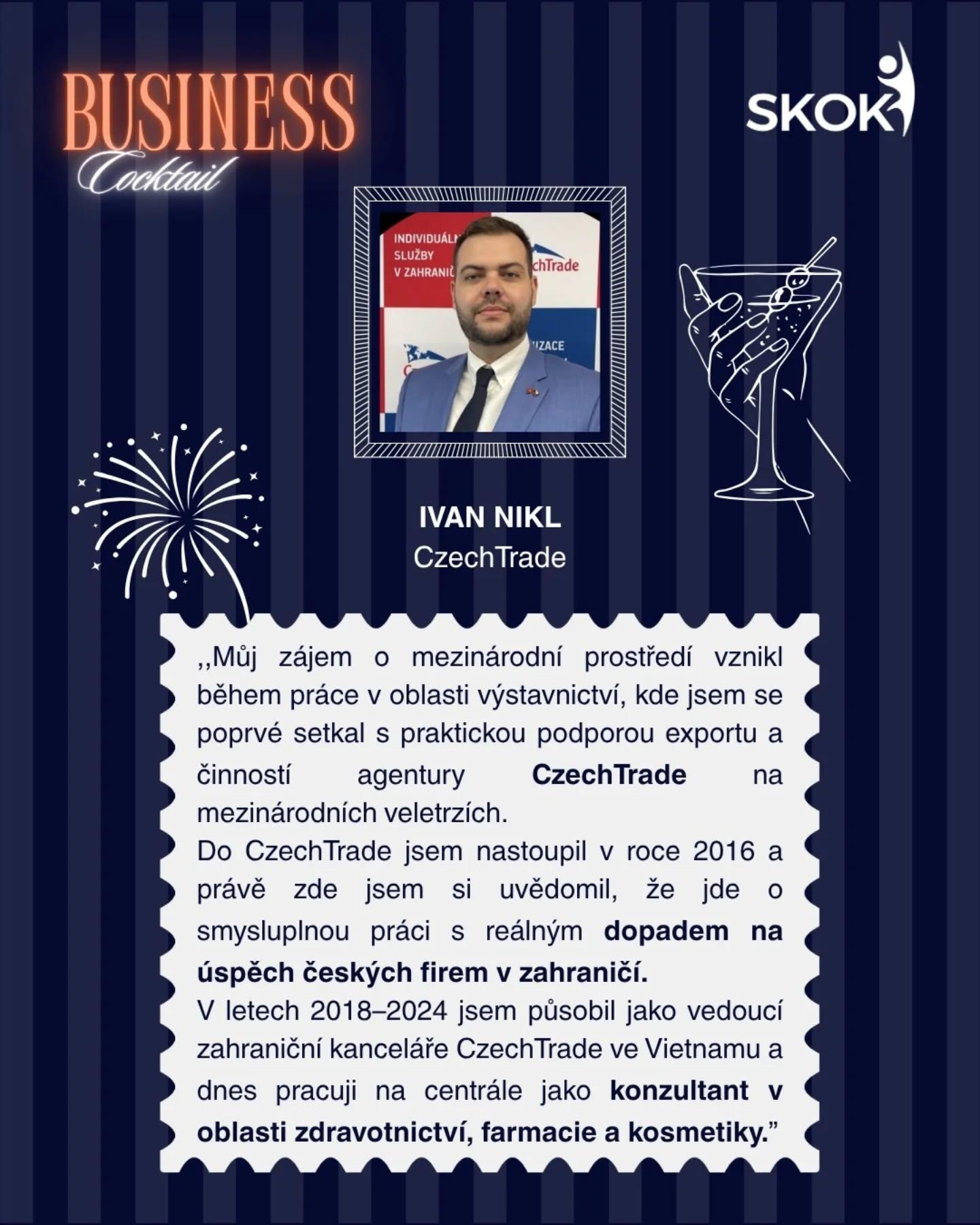 🌍 Dalším hostem Business Cocktailu je Ivan Nikl!
Působí v CzechTrade, kde se věnuje podpoře českých firem na zahraničních trzích. V letech 2018–2024 vedl zahraniční kancelář ve Vietnamu a dnes pracuje jako konzultant pro oblast zdravotnictví, farmacie a kosmetiky.
📅 30. 4.
🕕 18:00
📍 Akademický klub VŠE
Registrace v biu! 🍸
