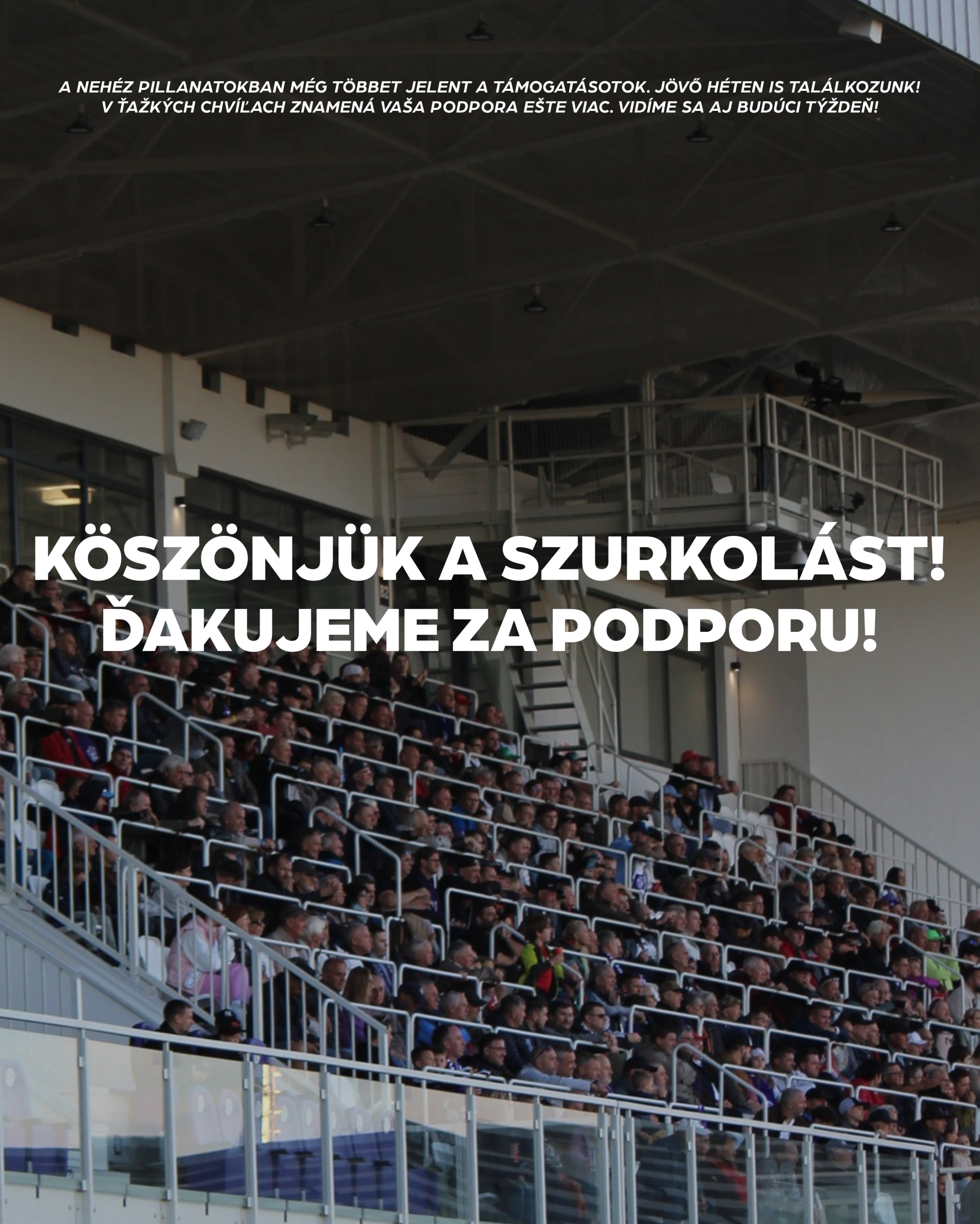 🇭🇺 KÖSZÖNJÜK, HOGY MELLETTÜNK ÁLLTOK! 💜
Tudjuk, hogy most nehéz időszakon megyünk keresztül, és az eredmények nem olyanok, amilyeneket mindannyian szeretnénk.
De a támogatásotok ezekben a pillanatokban még többet jelent. Köszönjük mindenkinek, aki ma is ott volt és buzdította a fiúkat! 🙏💜
Jövő héten újabb hazai mérkőzés vár ránk. Most még nagyobb szükségünk van az összefogásra!
🏟️ Találkozzunk jövő vasárnap a Trencsén ellen! 💜
🇸🇰 ĎAKUJEME, ŽE STOJÍTE PRI NÁS! 💜
Vieme, že prechádzame náročným obdobím a ani výsledky nie sú také, aké by sme si všetci želali.
Práve v takýchto chvíľach však vaša podpora znamená ešte viac. Ďakujeme všetkým, ktorí nás aj dnes prišli povzbudiť! 🙏💜
Budúci týždeň nás čaká ďalší domáci zápas. Teraz musíme držať spolu ešte viac!
🏟️ Vidíme sa budúcu nedeľu proti Trenčínu! 💜